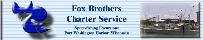 Foxy Lady Fishing Charters, Fox Brothers Fishing Charters out of Port Washington, Wisconsin 